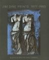 JIM DINE PRINTS 1977-1985