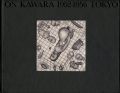 ON KAWARA 1952-1956 TOKYO