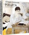 LA VIE ET L'OEUVRE DE FOUJITA 
