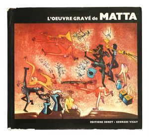 マッタ 版画レゾネ 1943-1974